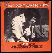 ELVIS PRESLEY DISCO 45 GIRI I REALLY DON' T WANT TO KNOW - RCA VICTOR MONO 49717