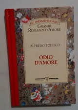 Odio d'amore - Alfredo Todisco - Mondadori DeAgostini - Grandi romanzi d'amore