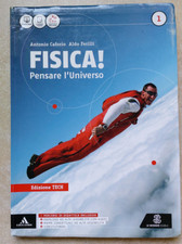 Fisica! Pensare l'universo 1 - A. Caforio, A. Ferilli - Le Monnier Scuola