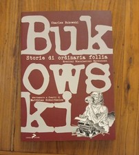 Bukowski Schultheiss STORIE DI ORDINARIA FOLLIA Prima Ed. Coniglio Editore 2005