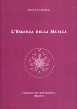 LIBRO L'ESSENZA DELLA MUSICA E L'ESPERIENZA DEL SUONO NELL'UOMO - RUDOLF STEINER