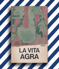 La Vita Agra - Libro di Luciano Bianciardi, Romanzo Quarta Edizione Rizzoli 1963