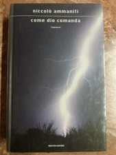 NICCOLO' AMMANITI - COME DIO COMANDA - MONDADORI - 2^ED.2006