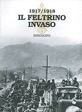 Feltrino invaso 1917 1918 - feltrino, 1917-1918