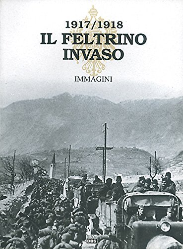 Feltrino invaso 1917 1918 - il,