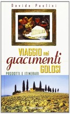 viaggio nei giacimenti golosi