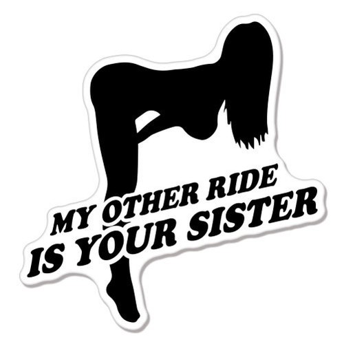 Other ride your sister - ride,