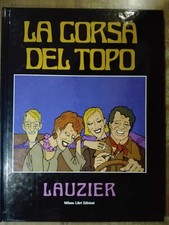 Lauzier LA CORSA DEL TOPO 1° ed. Milano Libri 1980 fumetti cartonato strenna