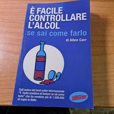 E' facile controllare l'alcol se sai come farlo - ALLEN CARR - EWI - SETT. 2009 