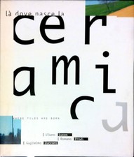 LA' DOVE NASCE LA CERAMICA DI