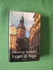 I CANI DI RIGA HENNING MANKELL