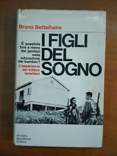 BRUNO BETTELHEIM- I FIGLI DEL SOGNO- MONDADORI 1970