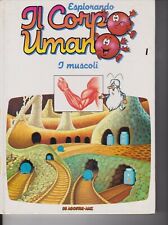 ESPLORANDO IL CORPO UMANO I MUSCOLI DE AGOSTINI/AMZ I COLOMé BEAUMONT 1990