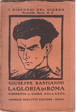 Giuseppe Bastianini-La gloria di Roma-Fascismo-Berlutti Editore ( 25107 )