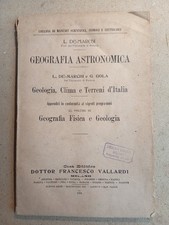 Geografia astronomica Geologia, Clima... - De Marchi, Gola - Ed. Vallardi 1924