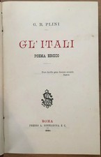 GL’ ITALI POEMA EROICO DI G.B. PLINI ROMA SOMMARUGA 1884