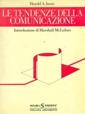 LE TENDENZE DELLA COMUNICAZIONE INNIS HAROLD A. SUGARCO 1982 ARGOMENTI BROSSURA