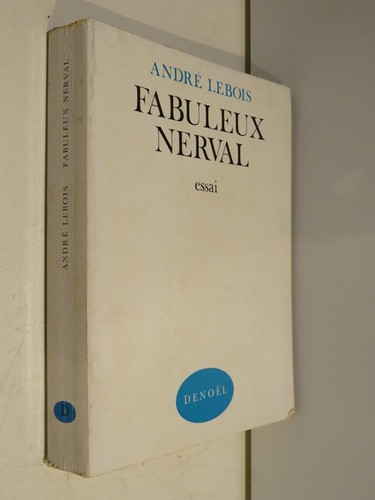 Fabuleux nerval essai - fabuleux, andre