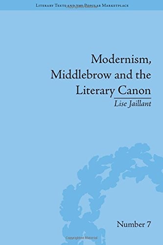 Modernism middlebrow and the - modernism,,