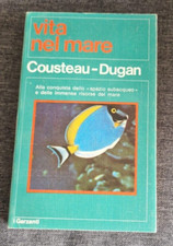 Cousteau - Dugan - Vita nel mare - Garzanti - 1977