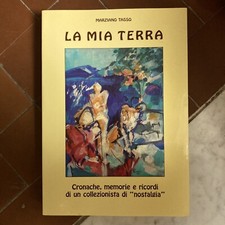 LA MIA TERRA M. TASSO Cronache dalla Guerra Mondiale Chiavari Tigullio Liguria …