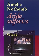 Acido solforico [Paperback] Nothomb, Amï¿½lie and Capuani, Monica