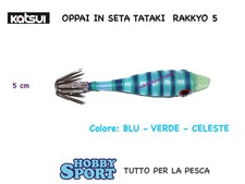 OPPAI TATAKI FISHING RAKKYO FIVE COL.BLU VERDE CELESTE 5 CM KATSUI X CALAMARO