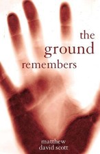 The Ground Remembers - Scott