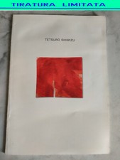 TETSURO SHIMIZU - CATALOGO ESPOSIZIONE GALLERIA MORONE - NOVEMBRE 2002