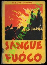 BUTTIGLIONE Giuseppe - Sangue e fuoco. Romanzo spagnolo.  (3-57474)
