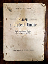 PAUL JADIS/PIACERI E CRUDELTÀ UMANE/CASA EDITRICE G. NERBINI 1900 (E125)