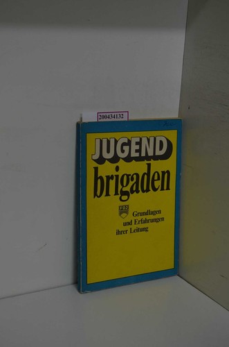 Jugendbrigaden grundlagen und - jugendbrigaden.,