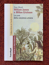 William James e milton Erickson. La cura della coscienza umana, Dan Short, 2019