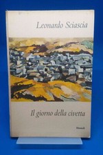 Einaudi  - LEONARDO SCIASCIA - IL GIORNO DELLA CIVETTA (1961)