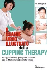 Il grande libro illustrato cupping therapy coppettazione Cinese Mediterrane