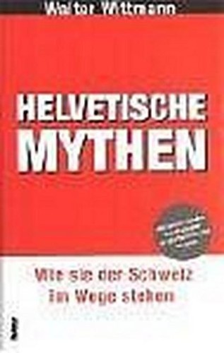 Helvetische mythen wie sie - helvetische, mythen: