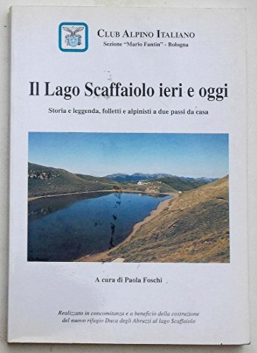 Lago scaffaiolo ieri - scaffaiolo, e