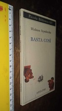  LIBRO:Basta così   di Wislawa Szymborska Adelphi, 2012 