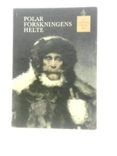 Polar Forskningens Helte