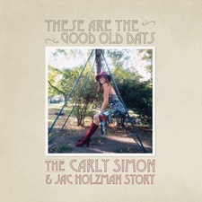These Are the Good Old Days: The Carly Simon & Jac Holzman Story by Carly Simon