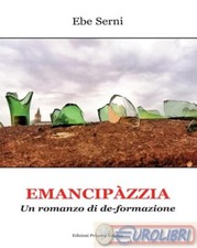 9788833566412 Ebe Serni Emancipàzzia. Un romanzo di de-formazione Progetto Cultu