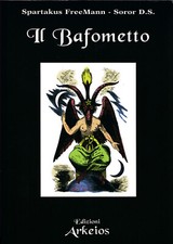 Il Bafometto - Spartakus FreeMann , Soror D.S. - Edizioni Arkeios (Mediterranee)