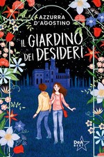 Libri Azzurra D'Agostino - Il Giardino Dei Desideri
