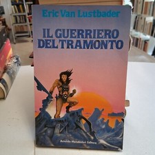 IL GUERRIERO DEL TRAMONTO, Eric Van Lustbader, Mondadori 1982