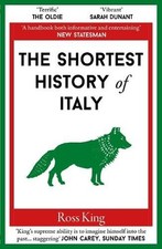 The Shortest History of Italy: 13 (Shorte..., Ross King