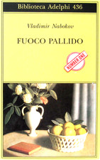 VLADIMIR NABOKOV - FUOCO PALLIDO