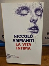 La vita intima - Niccolò Ammaniti - Einaudi 2023 -Copertina flessibile
