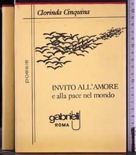 INVITO ALL'AMORE E ALLA PACE NEL MONDO. CLORINDA CINQUINA. GABRIELI.