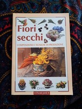 Fiori secchi. Composizioni e tecniche di produzione