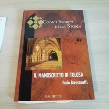 IL MANOSCRITTO DI TOLOSA - BRESSANUTTI - I CODICI SEGRETI DELLA STORIA - 2006